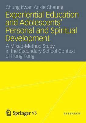 Chung Kwan Ackie Cheung - Experiential Education and Adolescents’ Personal and Spiritual Development, Häftad
