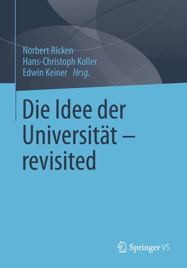 Norbert Ricken, Hans-Christoph Koller, Edwin Keiner - Die Idee der Universität - revisited, Häftad