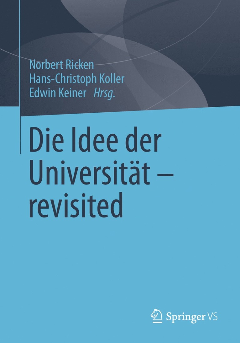 Norbert Ricken, Hans-Christoph Koller, Edwin Keiner - Die Idee der Universität - revisited, Häftad