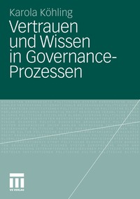 bokomslag Vertrauen und Wissen in Governance-Prozessen