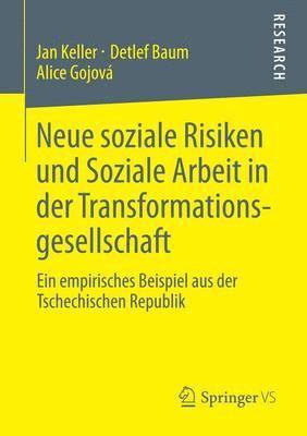 Neue soziale Risiken und Soziale Arbeit in der Transformationsgesellschaft 1