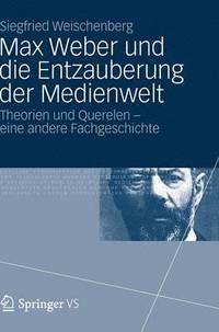 bokomslag Max Weber und die Entzauberung der Medienwelt