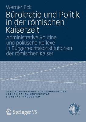 Werner Eck - Bürokratie und Politik in der römischen Kaiserzeit, Häftad