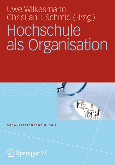 Uwe Wilkesmann, Christian Schmid - Hochschule als Organisation, Häftad