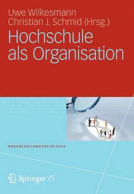 Uwe Wilkesmann, Christian Schmid - Hochschule als Organisation, Häftad
