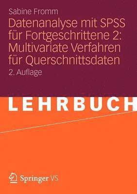 bokomslag Datenanalyse mit SPSS fr Fortgeschrittene 2: Multivariate Verfahren fr Querschnittsdaten