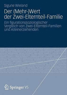 bokomslag Der (Mehr-)Wert der Zwei-Elternteil-Familie