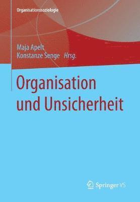 Maja Apelt, Konstanze Senge - Organisation und Unsicherheit, Häftad