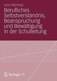 bokomslag Berufliches Selbstverständnis, Beanspruchung und Bewältigung in der Schulleitung