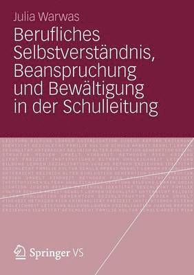 bokomslag Berufliches Selbstverständnis, Beanspruchung und Bewältigung in der Schulleitung