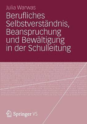 bokomslag Berufliches Selbstverstndnis, Beanspruchung und Bewltigung in der Schulleitung