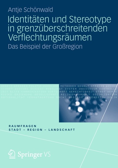 Antje Schönwald - Identitäten und Stereotype in grenzüberschreitenden Verflechtungsräumen, Häftad