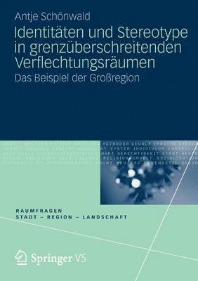 bokomslag Identitten und Stereotype in grenzberschreitenden Verflechtungsrumen