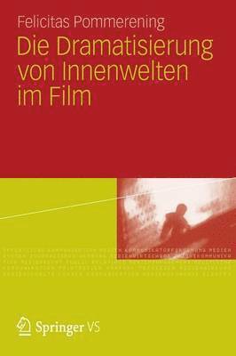 bokomslag Die Dramatisierung von Innenwelten im Film