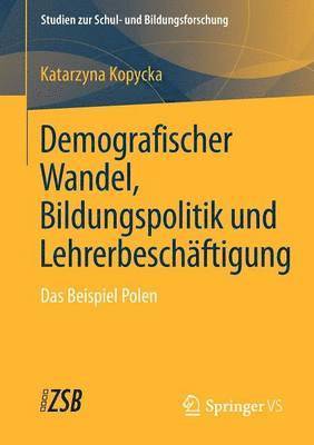 bokomslag Demografischer Wandel, Bildungspolitik und Lehrerbeschftigung