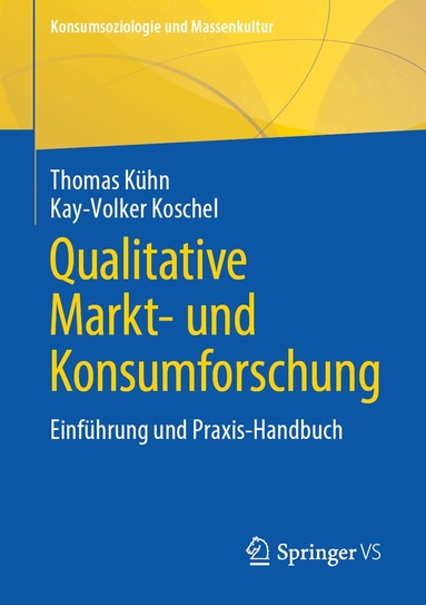Thomas Kühn, Kay-Volker Koschel - Qualitative Markt- und Konsumforschung, Häftad