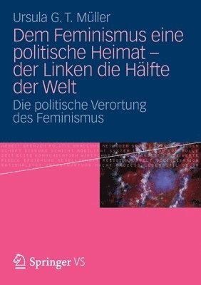 bokomslag Dem Feminismus eine politische Heimat - der Linken die Hlfte der Welt