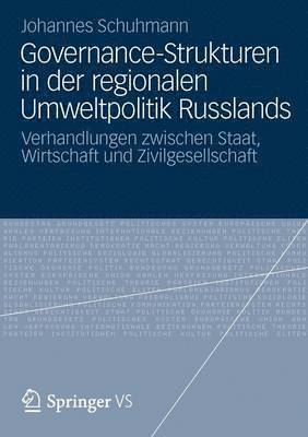 Johannes Schuhmann - Governance-Strukturen in der regionalen Umweltpolitik Russlands, Häftad