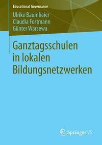 bokomslag Ganztagsschulen in lokalen Bildungsnetzwerken