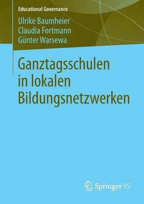 Ganztagsschulen in lokalen Bildungsnetzwerken 1