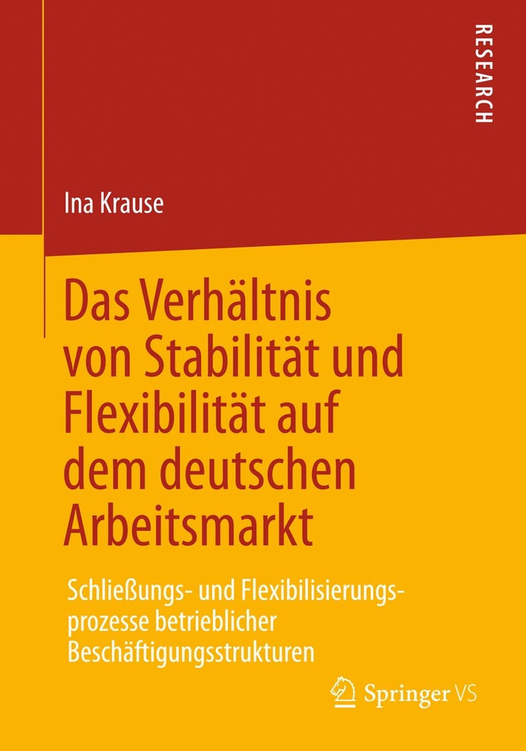 Ina Krause - Das Verhältnis von Stabilität und Flexibilität auf dem deutschen Arbeitsmarkt, Häftad