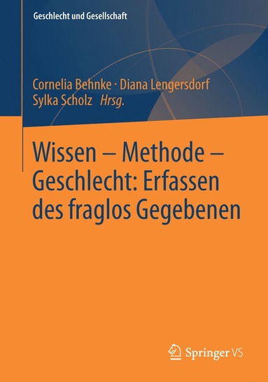 bokomslag Wissen - Methode - Geschlecht: Erfassen des fraglos Gegebenen