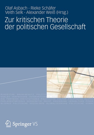 Olaf Asbach, Rieke Schäfer, Veith Selk, Alexander Weiß - Zur kritischen Theorie der politischen Gesellschaft, Inbunden