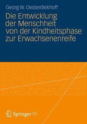 Die Entwicklung der Menschheit von der Kindheitsphase zur Erwachsenenreife 1