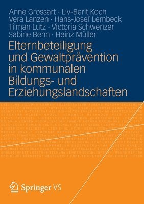 Anne Grossart, Liv-Berit Koch, Vera Lanzen, Hans-Josef Lembeck, Tilman Lutz, Victoria Schwenzer, Sabine Behn, Heinz Müller, LIV-Berit Koch - Elternbeteiligung und Gewaltprävention in kommunalen Bildungs- und Erziehungslandschaften, Häftad