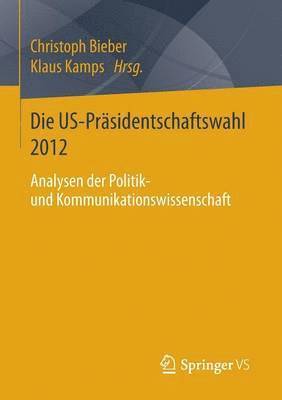 Christoph Bieber, Klaus Kamps - Die US-Präsidentschaftswahl 2012, Häftad