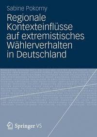 bokomslag Regionale Kontexteinflsse auf extremistisches Whlerverhalten in Deutschland
