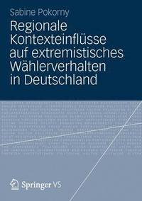 bokomslag Regionale Kontexteinflüsse auf extremistisches Wählerverhalten in Deutschland