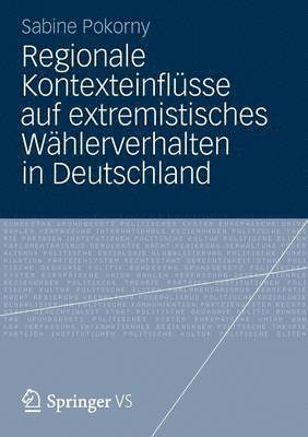 Regionale Kontexteinflsse auf extremistisches Whlerverhalten in Deutschland 1