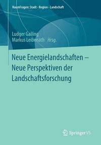 bokomslag Neue Energielandschaften -  Neue Perspektiven der Landschaftsforschung
