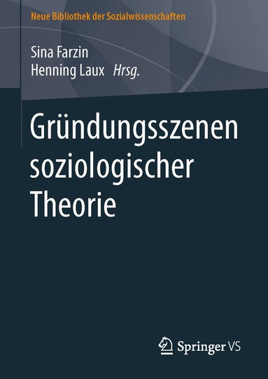 Sina Farzin, Henning Laux - Gründungsszenen soziologischer Theorie, Inbunden