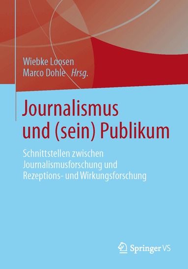 Wiebke Loosen, Marco Dohle - Journalismus und (sein) Publikum, Häftad