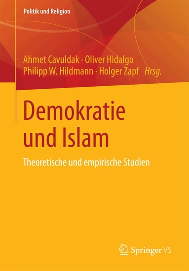 Ahmet Cavuldak, Oliver Hidalgo, Philipp W. Hildmann, Holger Zapf - Demokratie und Islam, Häftad