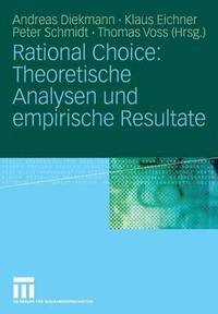 bokomslag Rational Choice: Theoretische Analysen und empirische Resultate