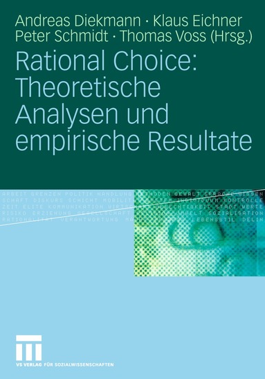 Andreas Diekmann, Klaus Eichner, Peter Schmidt, Thomas Voss - Rational Choice: Theoretische Analysen und empirische Resultate, Häftad