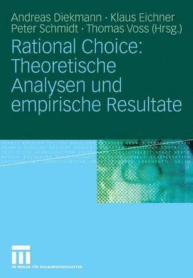 Rational Choice: Theoretische Analysen und empirische Resultate 1