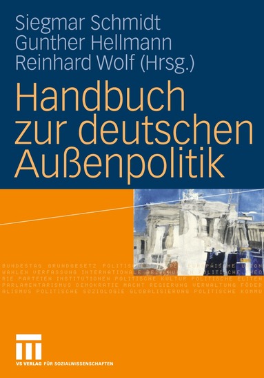 Siegmar Schmidt, Gunther Hellmann, Reinhard Wolf - Handbuch zur deutschen Außenpolitik, Häftad