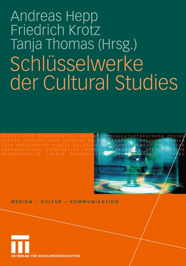 Andreas Hepp, Friedrich Krotz, Tanja Thomas - Schlüsselwerke der Cultural Studies, Häftad