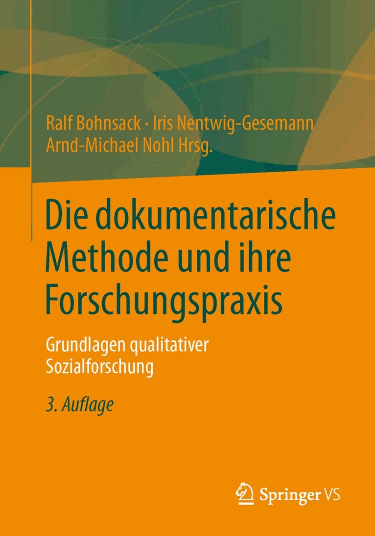 Die dokumentarische Methode und ihre Forschungspraxis 1