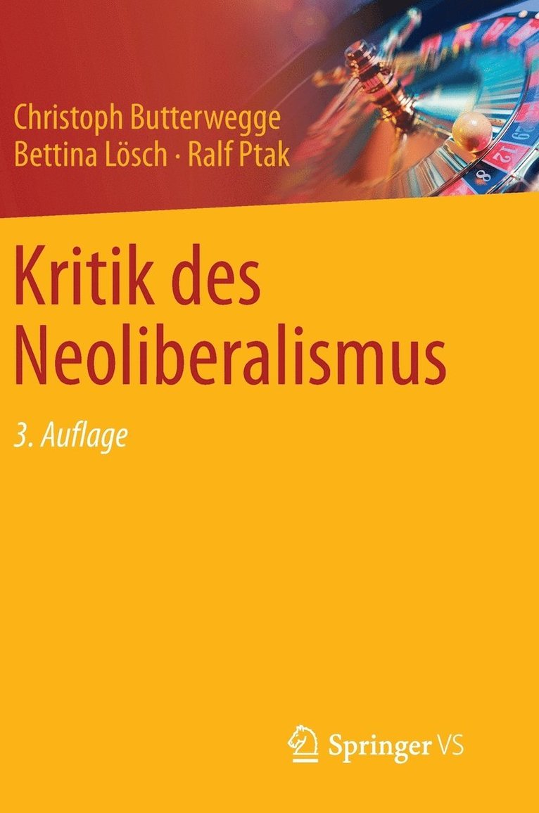 Christoph Butterwegge, Bettina Lösch, Ralf Ptak, Bettina Losch - Kritik des Neoliberalismus, Inbunden