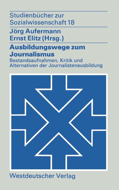 Jörg Aufermann, Ernst Elitz - Ausbildungswege zum Journalismus, Häftad