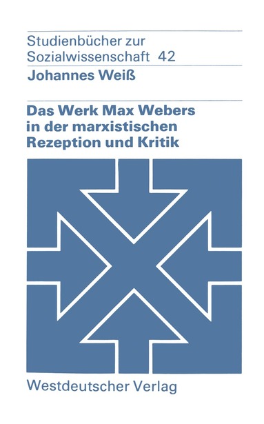 Johannes Weiß - Das Werk Max Webers in der marxistischen Rezeption und Kritik, Häftad