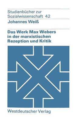 bokomslag Das Werk Max Webers in der marxistischen Rezeption und Kritik