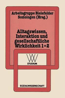 Alltagswissen, Interaktion und Gesellschaftliche Wirklichkeit