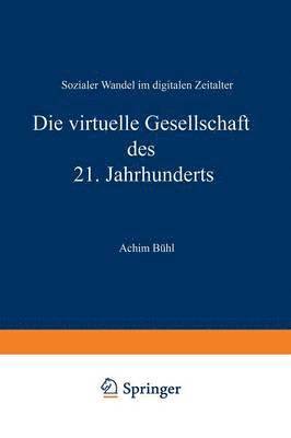 Die virtuelle Gesellschaft des 21. Jahrhunderts