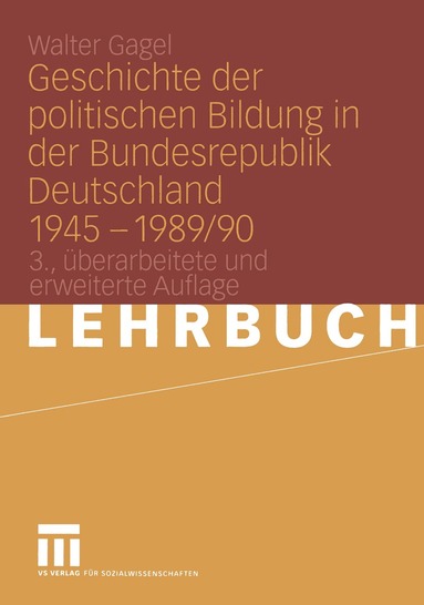 Walter Gagel - Geschichte der politischen Bildung in der Bundesrepublik Deutschland 1945 – 1989/90, Häftad